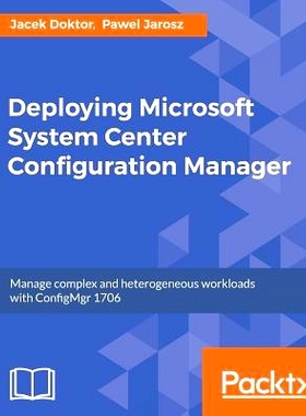 预订 Deploying Microsoft System Center Configuration Manager 部署微软系统*配置管理器2016: 9781785881015