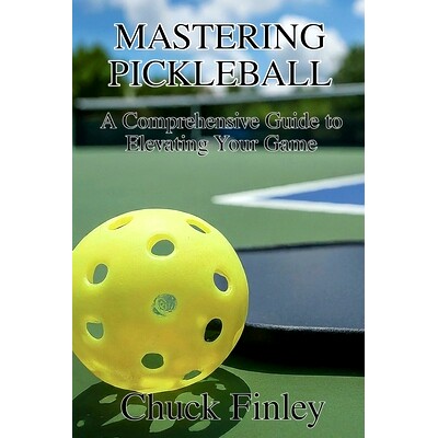 预订 Mastering Pickleball: A Comprehensive Guide to Elevating Your Game: 9798327639461