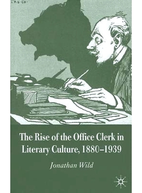 预订 The Rise of the Office Clerk in Literary Culture, 1880-1939: 9781403945266