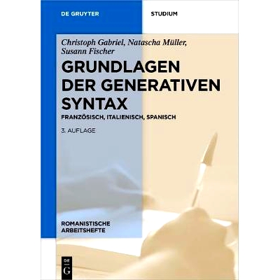 预订 Grundlagen der generativen Syntax: Französisch, Italienisch, Spanisch: 9783110561258