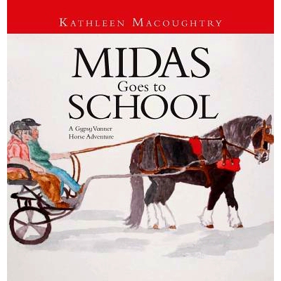 预订 Midas Goes to School: A Gypsy Vanner Horse Adventure: 9781943258321
