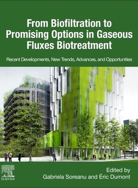 【预订】From Biofiltration to Promising Options in Gaseous Fluxes Biotreatment: Recent Developments, New Trends, A...