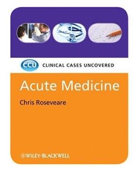 预订 Acute Medicine - Clinical Cases Uncovered 急病医学：临床案例: 9781405168830