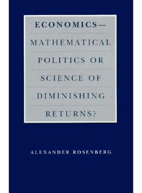 预订 Economics--Mathematical Politics or Science of Diminishing Returns? 经济学与边际效应的数学探索: 9780226727233