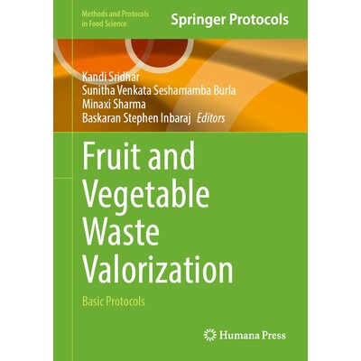预订 Fruit and Vegetable Waste Valorization Basic Protocols 水果与蔬菜废弃物价值化：基本协议 9781071644898