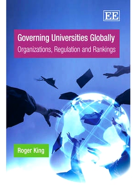 预订 Governing Universities Globally: Organizations, Regulation and Rankings 全球治理大学: 9781847207395