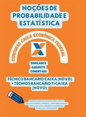 预订 NOÇÕES DE PROBABILIDADE E ESTATÍSTICA Concurso Caixa Econômica Federal 2024: Simulado E Gabarito Comentado Conh
