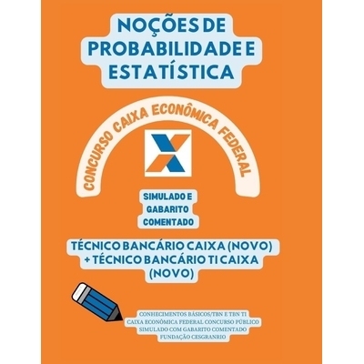 预订 NOÇÕES DE PROBABILIDADE E ESTATÍSTICA Concurso Caixa Econômica Federal 2024: Simulado E Gabarito Comentado Conh