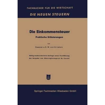 预订 Die Einkommensteuer: Praktische Erläuterungen: 9783663126768