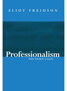 预订 Professionalism, the Third Logic 专业主义：第三逻辑: 9780745603315