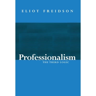预订 Professionalism, the Third Logic 专业主义：第三逻辑: 9780745603315