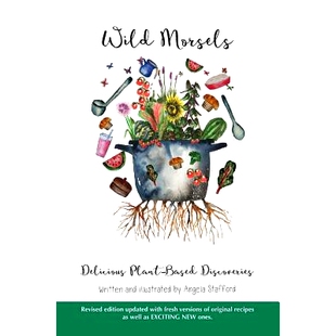 预订 Wild Morsels: Delicious Plant-Based Discoveries: 9780987503541
