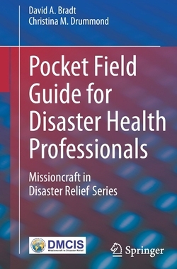 【预订】Pocket Field Guide for Disaster Health Professionals: Missioncraft in Disaster Relief(r) Series