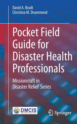 【预订】Pocket Field Guide for Disaster Health Professionals: Missioncraft in Disaster Relief(r) Series