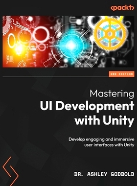 预订 Mastering UI Development with Unity - Second Edition: Develop engaging and immersive user interfaces with Unity