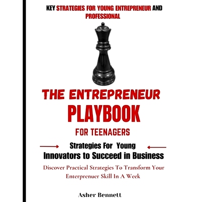 预订 The Entrepreneur Playbook For Teenagers: Strategies for Young Innovators to Succeed in Business: 9798335387583
