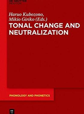 [预订]Tonal Change and Neutralization 9783110564600