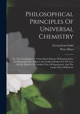 [预订]Philosophical Principles Of Universal Chemistry: Or, The Foundation Of A Scientifical Manner Of Inqu 9781017239119