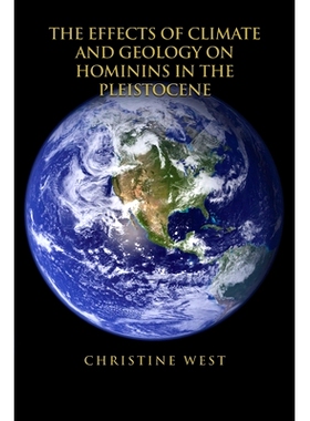 预订 The Effects of Climate and Geology on Hominins in the Pleistocene: 9781685373719