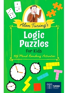 预订 Alan Turing’s Logic Puzzles for Kids: 109 Mind-Bending Activities: 9781398831209