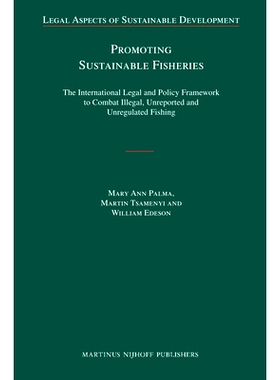 预订 Promoting Sustainable Fisheries: The International Legal and Policy Framework to Combat Illegal, Unreported and Unr