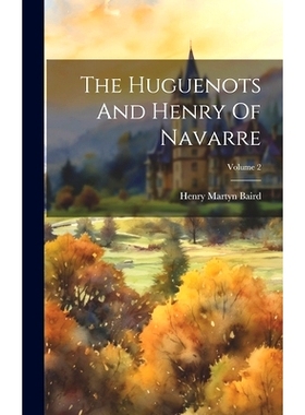 预订 The Huguenots And Henry Of Navarre; Volume 2: 9781019715895