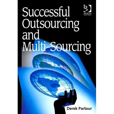 预订 Successful Outsourcing and Multi-Sourcing 知识密集型环境的改变角色和工作意义：成功外包和多方外包: 9781472426468