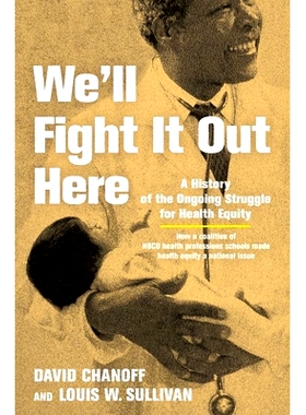 预订 We’ll Fight It Out Here: A History of the Ongoing Struggle for Health Equity 我们将在这里奋战：为健康公平而不断奋