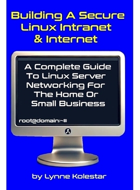 预订 Building a Secure Linux Intranet & Internet: A Guide to Linux Server Networking for the Home or Small Business: 979
