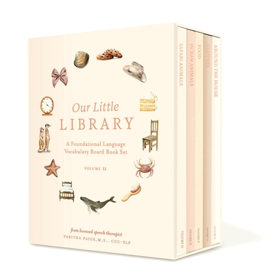 Our Little Library Vol. 2: A Foundational Language Vocabulary Board Book Set for Babies 我们的小图书馆第 2 卷：婴儿