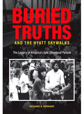 预订 Buried Truths and the Hyatt Skywalks: The Legacy of America’s Epic Structural Failure 被埋没的*和凯悦天桥：美国史
