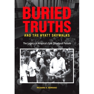 预订 Buried Truths and the Hyatt Skywalks: The Legacy of America’s Epic Structural Failure 被埋没的*和凯悦天桥：美国史