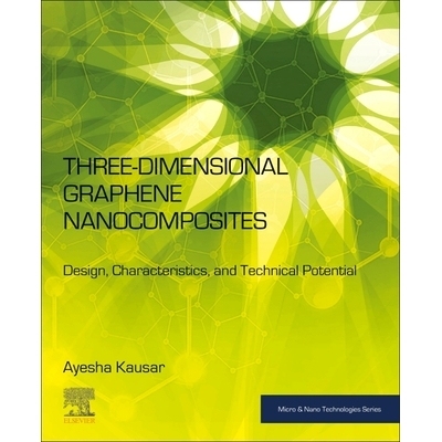预订 Three-Dimensional Graphene Nanocomposites: Design, Characteristics, and Technical Potential 三维石墨烯纳米复合材料