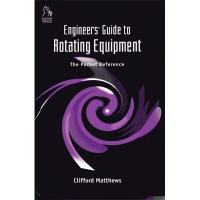 预订 Engineers’ Guide to Rotating Equipment - the Pocket Reference 旋转设备工程师袖珍参考指南: 9781860583445
