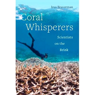 预订 Coral Whisperers: Scientists on the Brink Volume 3: 9780520298842