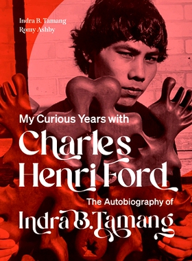 预订 The Autobiography of Indra B. Tamang: My Curious Years with Charles Henri Ford 因陀罗·B·塔芒自传: 9781885983473