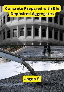 [预订]Concrete Prepared with Bio Deposited Aggregates 9798889953623