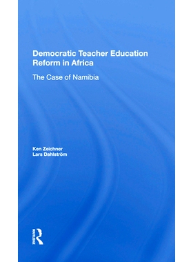 预订 Democratic Teacher Education Reforms In Namibia 纳米比亚的民主教师教育改革: 9780367165710