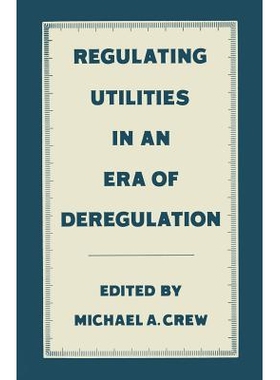 预订 Regulating Utilities in an Era of Deregulation: 9781349087167