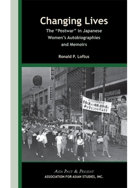 预订 Changing Lives: The ‘Postwar’ in Japanese Women’s Autobiographies and Memoirs 改变生活——日本女性自传和回忆录中