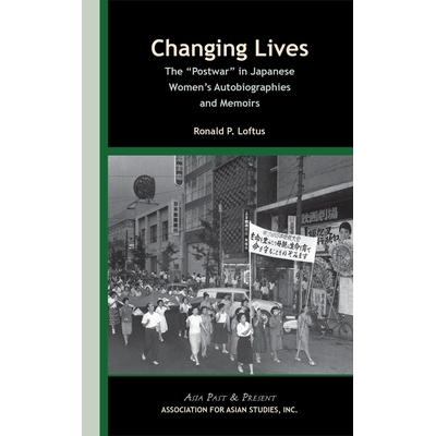 预订 Changing Lives: The ‘Postwar’ in Japanese Women’s Autobiographies and Memoirs 改变生活——日本女性自传和回忆录中