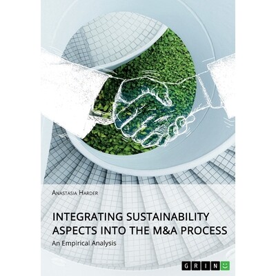 预订 Integrating Sustainability Aspects into the M&A Process: An Empirical Analysis 9783346606389