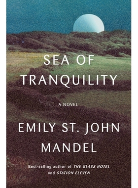 预订 Sea of Tranquility: A Novel 宁静之海: 9780593321447