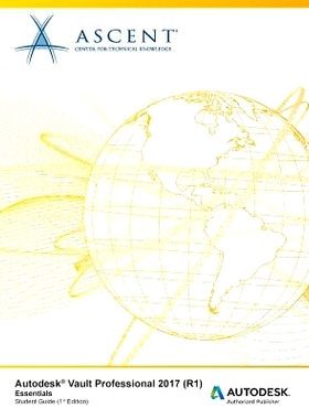 预订 Autodesk Vault Professional 2017 (R1) Essentials: Autodesk Authorized Publisher: 9781943184675