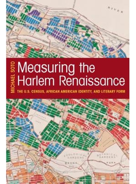 预订 Measuring the Harlem Renaissance: The U.S. Census, African American Identity, and Literary Form 评估哈莱姆文艺复兴