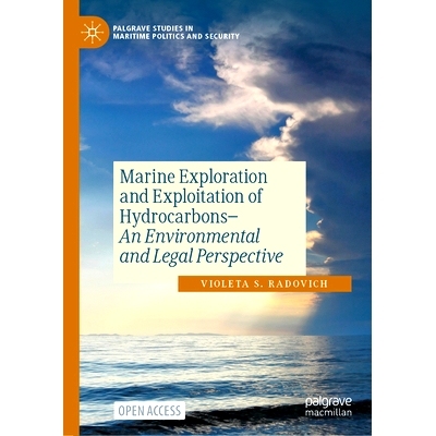 预订 Marine Exploration and Exploitation of Hydrocarbons: An Environmental and Legal Perspective 海洋烃类勘探与开发：环