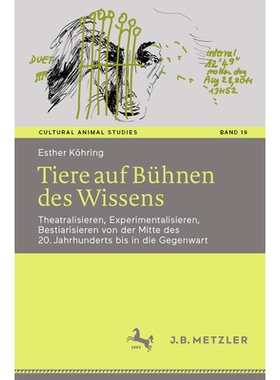 预订 Tiere Auf Bühnen Des Wissens: Theatralisieren, Experimentalisieren, Bestiarisieren Von Der Mitte Des 20. Jahrhunde