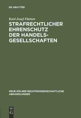 【预订】Strafrechtlicher Ehrenschutz der Handelsgesellschaften 9783111307237