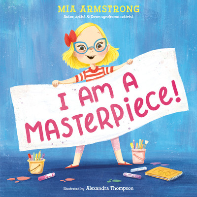 预订 I Am a Masterpiece!: An Empowering Story About Inclusivity and Growing Up with Down Syndrome