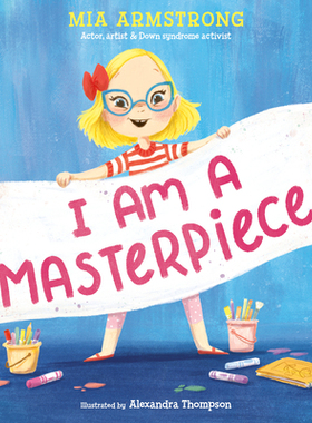预订 I Am a Masterpiece!: An Empowering Story About Inclusivity and Growing Up with Down Syndrome